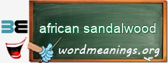 WordMeaning blackboard for african sandalwood